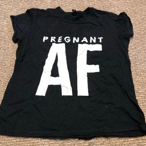 Hilarious Pregnant AF maternity shirt